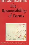 Barthes, Roland: The Responsibility of Forms Barthes, Roland: The Responsibility of Forms