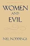Noddings, Nel: Women and Evil Noddings, Nel: Women and Evil