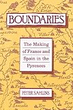 Sahlins, Peter: Boundaries: The Making of France and Spain in the Pyrenees