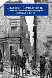 Rose, Sonya O.: Limited Livelihoods: Gender and Class in Nineteenth-Century England