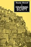 Mitchell, Timothy: Colonising Egypt Mitchell, Timothy: Colonising Egypt