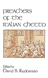 Ruderman, David B.: Preachers of the Italian Ghetto Ruderman, David B.: Preachers of the Italian Ghetto