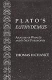 Chance, Thomas H.: Plato's Euthydemus: Analysis of What Is and Is Not Philosophy Chance, Thomas H.: Plato's Euthydemus: Analysis of What Is and Is Not Philosophy