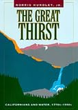 Hundley, Norris: The Great Thirst: Californians and Water, 1770S-1990s