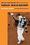 Atkinson, Jane Monnig: The Art and Politics of Wana Shamanship Atkinson, Jane Monnig: The Art and Politics of Wana Shamanship