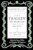 Weller, Barry: The Tragedy of Mariam the Fair Queen of Jewry: With the Lady Falkland  Her Life