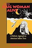 Sarris, Greg: Keeping Slug Woman Alive: A Holistic Approach to American Indian Texts Sarris, Greg: Keeping Slug Woman Alive: A Holistic Approach to American Indian Texts