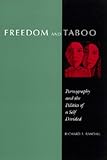 Randall, Richard S.: Freedom and Taboo: Pornography and the Politics of a Self Divided Randall, Richard S.: Freedom and Taboo: Pornography and the Politics of a Self Divided