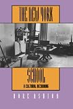 Ashton, Dore: The New York School: A Cultural Reckoning Ashton, Dore: The New York School: A Cultural Reckoning
