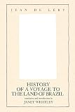 De Lery, Jean: History of a Voyage to the Land of Brazil, Otherwise Called America De Lery, Jean: History of a Voyage to the Land of Brazil, Otherwise Called America