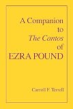 Terrell, Carroll E.: A Companion to the Cantos of Ezra Pound Terrell, Carroll E.: A Companion to the Cantos of Ezra Pound