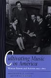 Locke, Ralph P.: Cultivating Music in America: Women Patrons and Activists Since 1860 Locke, Ralph P.: Cultivating Music in America: Women Patrons and Activists Since 1860