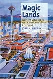 Findlay, John M.: Magic Lands: Western Cityscapes and American Culture After 1940 Findlay, John M.: Magic Lands: Western Cityscapes and American Culture After 1940
