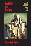 Mallon, Florencia E.: Peasant and Nation: The Making of Postcolonial Mexico and Peru Mallon, Florencia E.: Peasant and Nation: The Making of Postcolonial Mexico and Peru