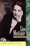 Sime, Ruth Lewin: Lise Meitner: A Life in Physics Sime, Ruth Lewin: Lise Meitner: A Life in Physics