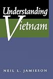Jamieson, Neil L.: Understanding Vietnam Jamieson, Neil L.: Understanding Vietnam