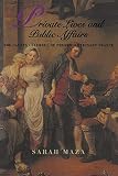 Maza, Sarah: Private Lives and Public Affairs: The Causes Celebres of Prerevolutionary France Maza, Sarah: Private Lives and Public Affairs: The Causes Celebres of Prerevolutionary France