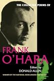 O'Hara, Frank: The Collected Poems of Frank O'Hara O'Hara, Frank: The Collected Poems of Frank O'Hara