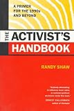 Shaw, Randy: The Activist's Handbook: A Primer for the 1990s and Beyond
