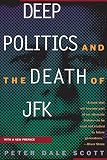 Scott, Peter Dale: Deep Politics and the Death of JFK
