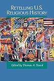 Tweed, Thomas A.: Retelling U.S. Religious History