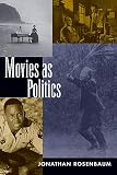 Rosenbaum, Jonathan: Movies As Politics