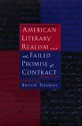 Thomas, Brook: American Literary Realism and the Failed Promise of Contract