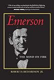 Richardson, Robert D.: Emerson: The Mind on Fire