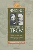 Allen, Susan Heuck: Finding the Walls of Troy: Frank Calvert and Heinrich Schliemann at Hisarlik Allen, Susan Heuck: Finding the Walls of Troy: Frank Calvert and Heinrich Schliemann at Hisarlik