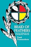 Pommersheim, Frank: Braid of Feathers: American Indian Law and Contemporary Tribal Life
