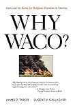 Tabor, James D.: Why Waco?: Cults and the Battle for Religious Freedom in America Tabor, James D.: Why Waco?: Cults and the Battle for Religious Freedom in America