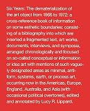 Lippard, Lucy R.: Six Years: The Dematerialization of the Art Object from 1966 to 1972 A Cross-Reference Book of Information on Some Esthetic Boundaries Consisting of a biblio Lippard, Lucy R.: Six Years: The Dematerialization of the Art Object from 1966 to 1972 A Cross-Reference Book of Information on Some Esthetic Boundaries Consisting of a biblio