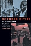 Rotella, Carlo: October Cities: The Redevelopment of Urban Literature