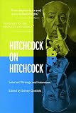 Hitchcock, Alfred: Hitchcock on Hitchcock: Selected Writings and Interviews Hitchcock, Alfred: Hitchcock on Hitchcock: Selected Writings and Interviews