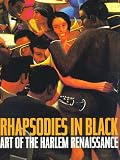 Powell, Richard J.: Rhapsodies in Black: Art of the Harlem Renaissance Powell, Richard J.: Rhapsodies in Black: Art of the Harlem Renaissance
