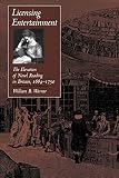 Warner, William Beatty: Licensing Entertainment: The Elevation of Novel Reading in Britain, 1684-1750
