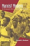 Donham, Donald L. (Donald Lewis): Marxist Modern: An Ethnographic History of the Ethiopian Revolution Donham, Donald L. (Donald Lewis): Marxist Modern: An Ethnographic History of the Ethiopian Revolution