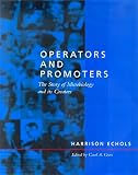 Echols, Harrison: Operators and Promoters: The Story of Molecular Biology and Its Creators Echols, Harrison: Operators and Promoters: The Story of Molecular Biology and Its Creators
