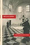 Gruber, Ruth Ellen: Virtually Jewish: Reinventing Jewish Culture in Europe Gruber, Ruth Ellen: Virtually Jewish: Reinventing Jewish Culture in Europe