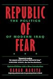 Makiya, Kanan: Republic of Fear: The Politics of Modern Iraq Makiya, Kanan: Republic of Fear: The Politics of Modern Iraq