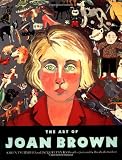 Brown, Joan: The Art of Joan Brown Brown, Joan: The Art of Joan Brown