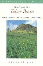 Plants of the Tahoe Basin: Flowering Plants,&hellip;