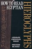 Collier, Mark: How to Read Egyptian Hieroglyphs: A Step-By-Step Guide to Teach Yourself Collier, Mark: How to Read Egyptian Hieroglyphs: A Step-By-Step Guide to Teach Yourself