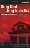 Conley, Dalton: Being Black, Living in the Red: Race, Wealth, and Social Policy in America