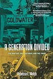 Klatch, Rebecca E.: A Generation Divided: The New Left, the New Right, and the 1960s Klatch, Rebecca E.: A Generation Divided: The New Left, the New Right, and the 1960s