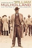 Mulholland, Catherine: William Mulholland and the Rise of Los Angeles