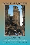 Frey, Nancy Louise: Pilgrim Stories: On and Off the Road to Santiago