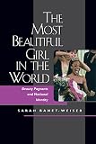 Banet-Weiser, Sarah: The Most Beautiful Girl in the World: Beauty Pageants and National Identity Banet-Weiser, Sarah: The Most Beautiful Girl in the World: Beauty Pageants and National Identity