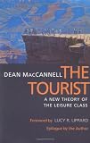 MacCannell, Dean: The Tourist: A New Theory of the Leisure Class