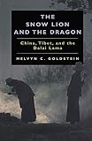Goldstein, Melvyn C.: The Snow Lion and the Dragon: China, Tibet, and the Dalai Lama Goldstein, Melvyn C.: The Snow Lion and the Dragon: China, Tibet, and the Dalai Lama